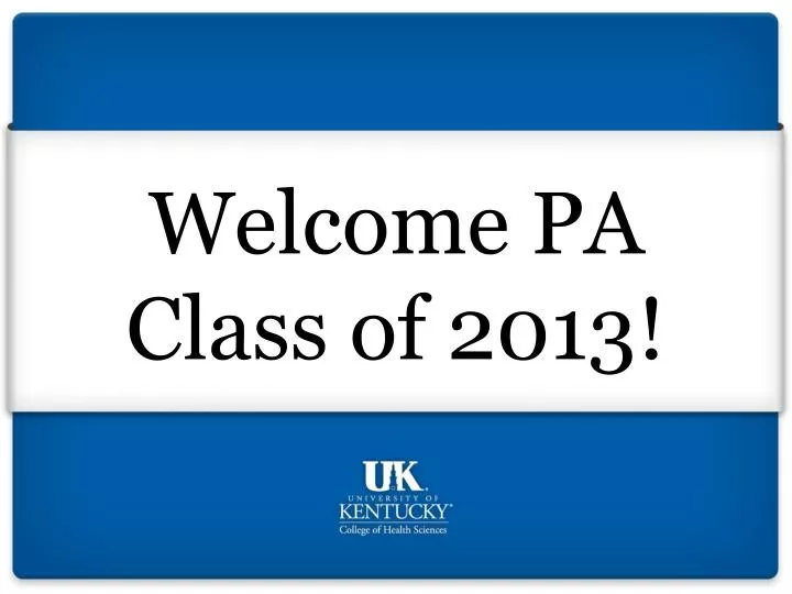 welcome pa class of 2013