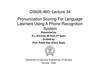 Presented by, K.L Srinivas (M.Tech 2 nd year) Guided by, Prof. Preeti Rao (Elect. Dept)