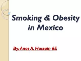 Smoking &amp; Obesity in Mexico