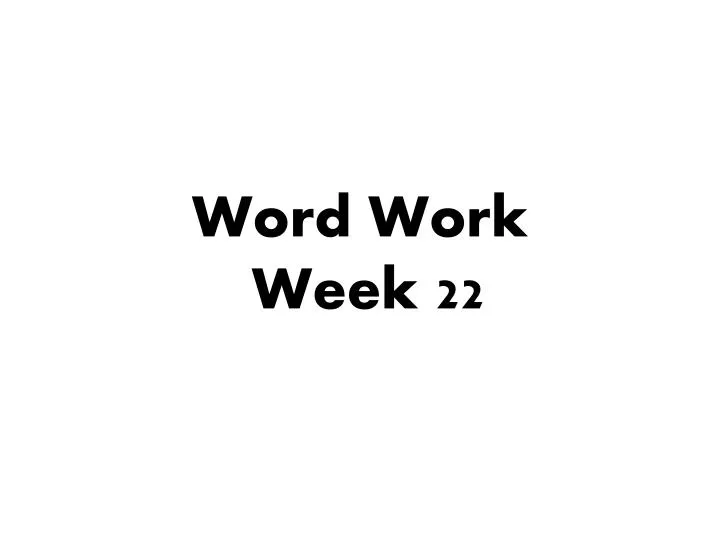 word work week 22