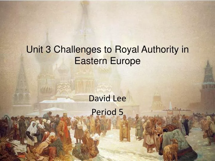unit 3 challenges to royal authority in eastern europe