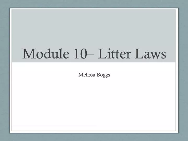 module 10 litter laws