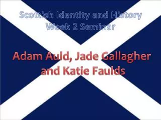 Scottish Identity and History Week 2 Seminar