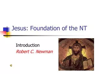 Jesus: Foundation of the NT