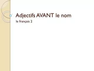 Adjectifs AVANT le nom