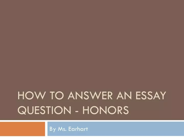 how to answer an essay question honors