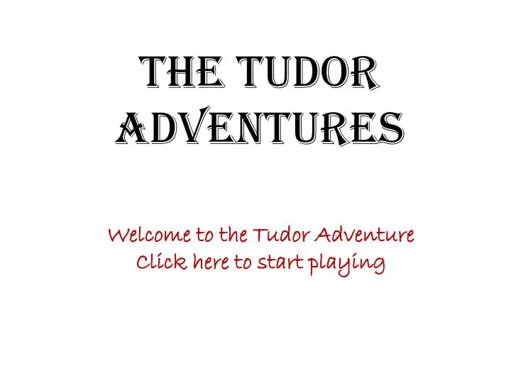 the tudor adventures