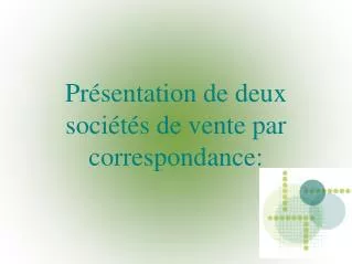 pr sentation de deux soci t s de vente par correspondance