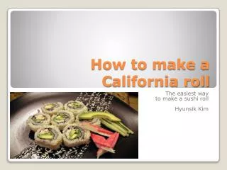 How to make a C alifornia roll