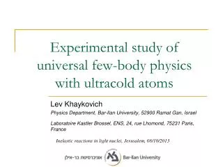 Experimental study of universal few-body physics with ultracold atoms
