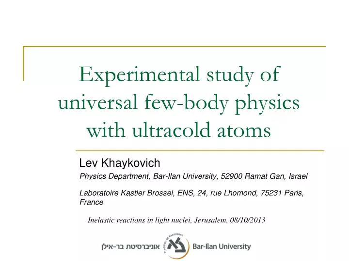 experimental study of universal few body physics with ultracold atoms