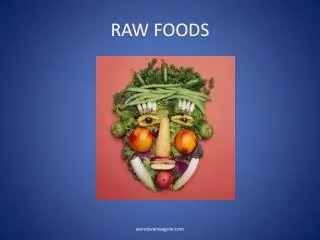 RAW FOODS