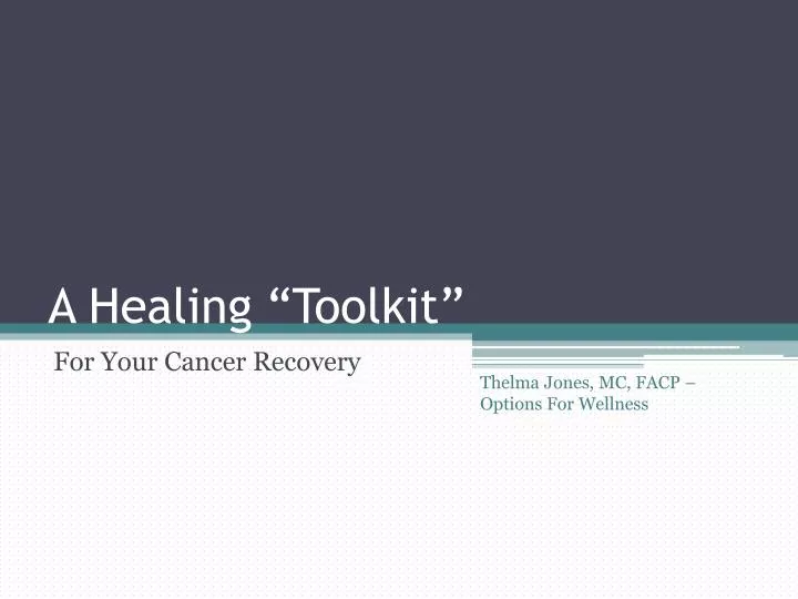a healing toolkit