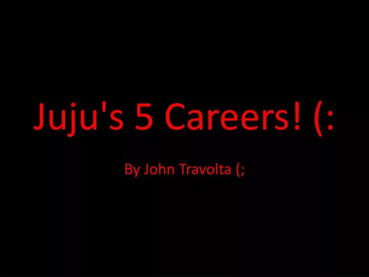 juju s 5 careers