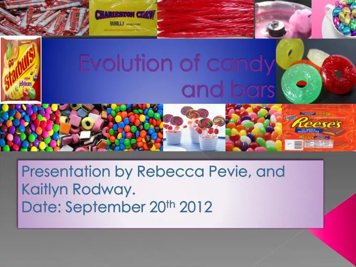 evolution of candy and bars
