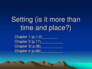 Setting (is it more than time and place?)