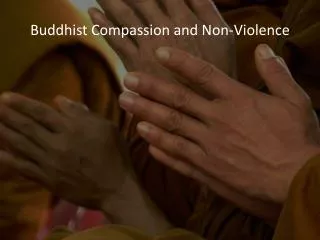 Buddhist Compassion and Non-Violence