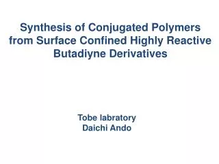 Synthesis of Conjugated P olymers from Surface Confined Highly Reactive Butadiyne Derivatives