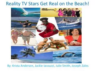Reality TV Stars Get Real on the Beach!