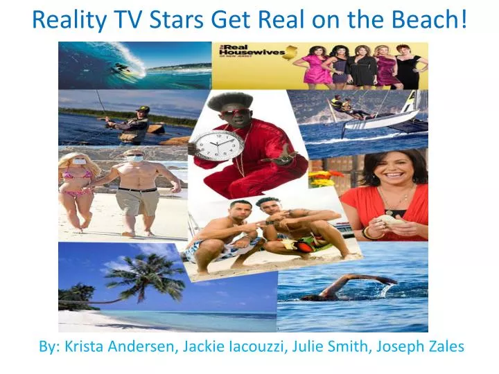 reality tv stars get real on the beach