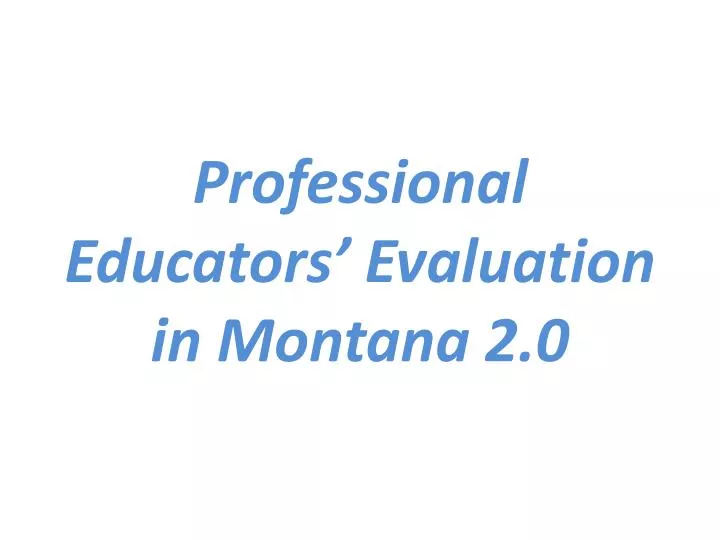 professional educators evaluation in montana 2 0