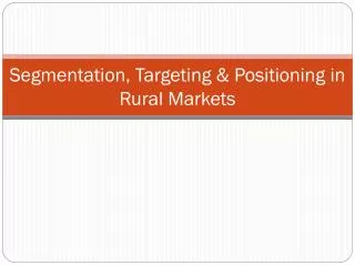 Segmentation, Targeting &amp; Positioning in Rural Markets