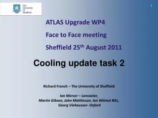 ATLAS Upgrade WP4 Face to Face meeting Sheffield 25 th August 2011