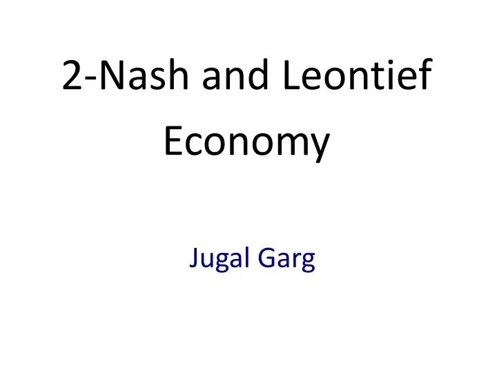 2 nash and leontief economy