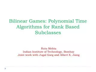 Bilinear Games: Polynomial Time Algorithms for Rank Based Subclasses
