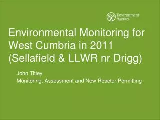 Environmental Monitoring for West Cumbria in 2011 ( Sellafield &amp; LLWR nr Drigg )