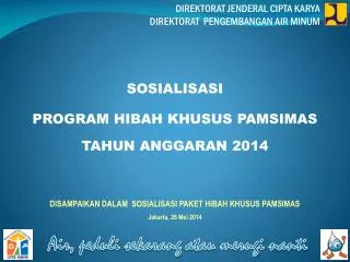 SOSIALISASI PROGRAM HIBAH KHUSUS PAMSIMAS TAHUN ANGGARAN 2014
