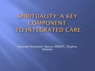 Spirituality: a Key Component to Integrated Care