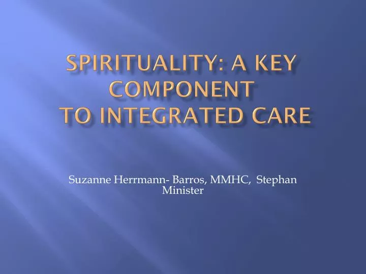 spirituality a key component to integrated care