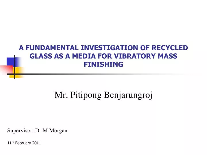 a fundamental investigation of recycled glass as a media for vibratory mass finishing