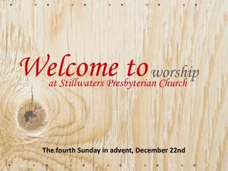 The fourth Sunday in advent, December 22nd