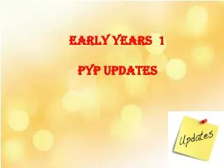early years 1 pyp updates