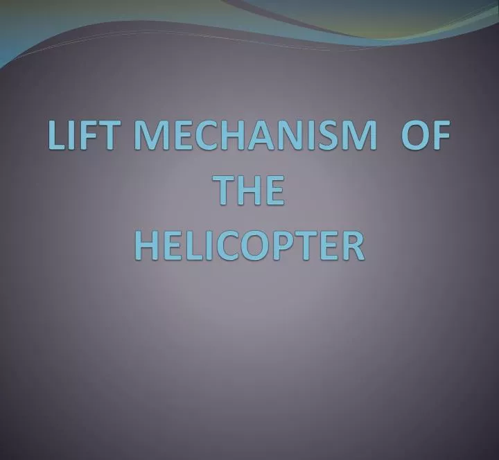 lift mechanism of the helicopter