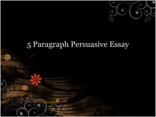 5 Paragraph Persuasive Essay