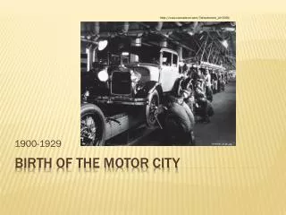 Birth of the motor city