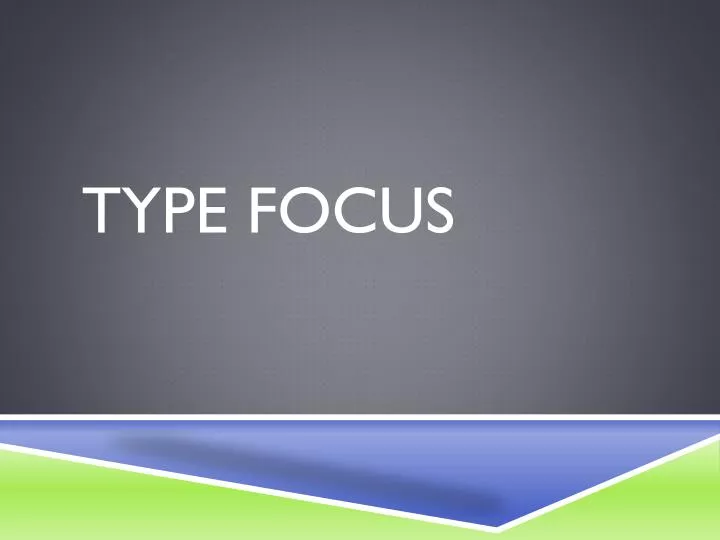 type focus