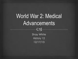 World War 2: Medical Advancements