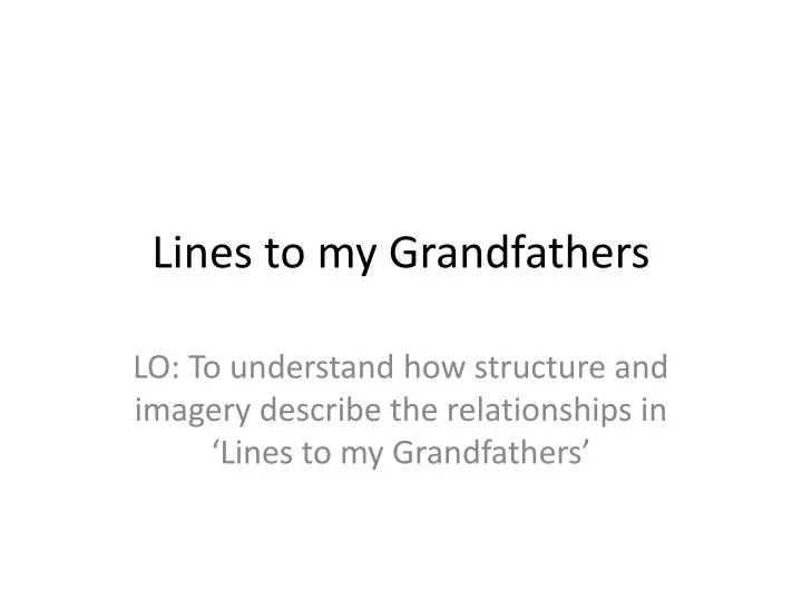 lines to my grandfathers