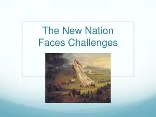 The New Nation Faces Challenges