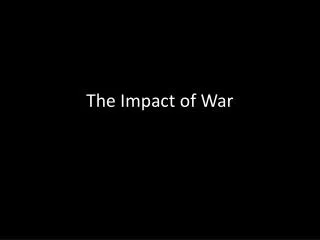 The Impact of War