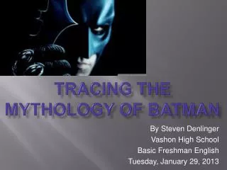 TRACING the MYTHOLOGY of Batman