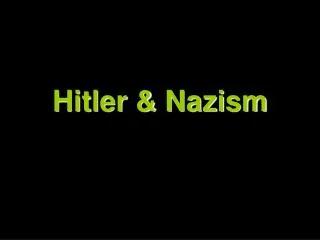 Hitler &amp; Nazism