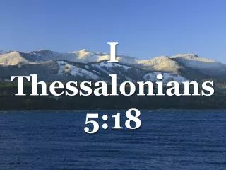 I Thessalonians 5:18