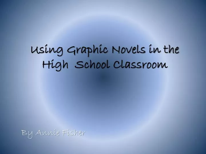 using graphic novels in the high school classroom