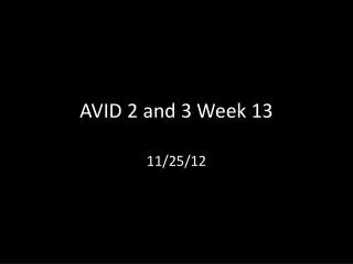 AVID 2 and 3 Week 13