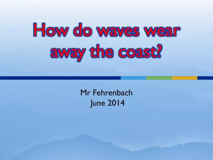 how do waves wear away the coast